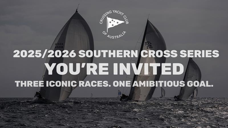 You're Invited | 2025/2026 Southern Cross Series photo copyright Cruising Yacht Club of Australia  taken at Cruising Yacht Club of Australia and featuring the IRC class